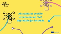 Uzraksts: aktualitātes sociālo uzņēmumu un NVO digitalizācijas iespējās. Do Impact Latvia un ES logo. Koši dzeltens fons un zilas, violetas un rozā mākslinieciskas līnijas.