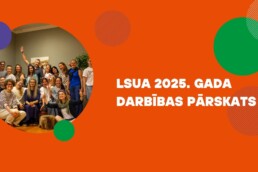 Uzraksts: LSUA 2025.gada darbības pārskats. Sānos ir apaļa bilde, kur redzami priecīgi cilvēki.